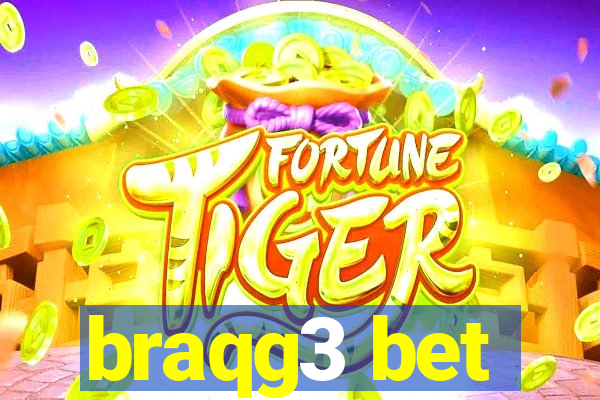 braqg3 bet